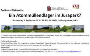 Podiumsdiskussion: Ein Atommüllendlager im Jurapark? Podiumsdiskussion: Ein Atommüllendlager im Jurapark?